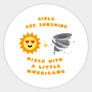 Girls are sunshine mixed with a little hurricane girly summer Sticker